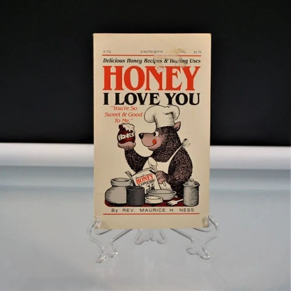 Honey I Love You Delicious Honey Recipes By Rev. Maurice H Ness 1983 Paperback